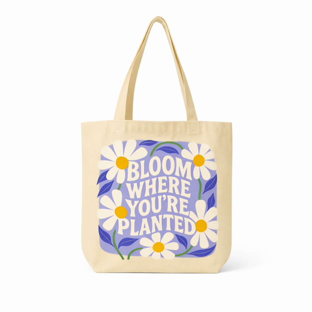 Bloom Where You're Planted