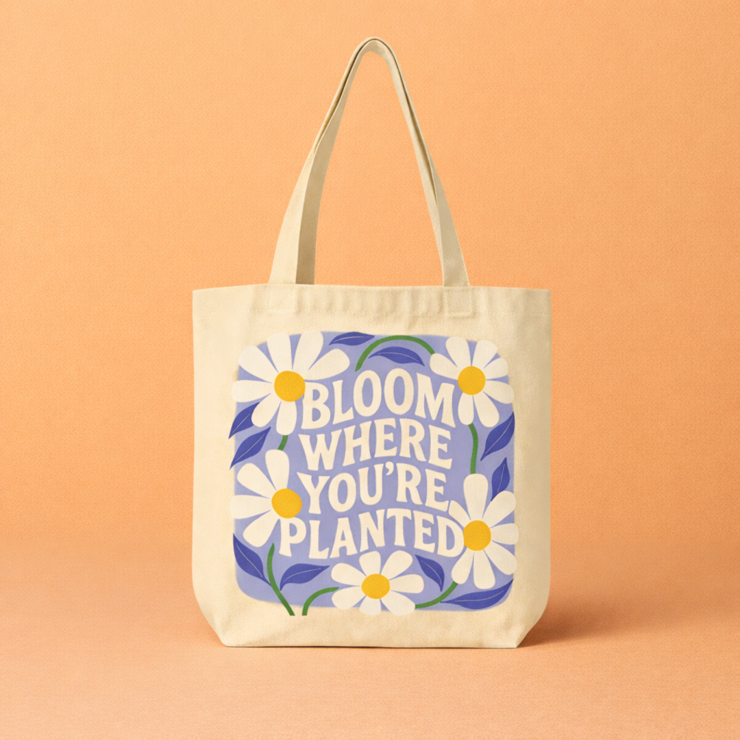 Bloom Where You're Planted
