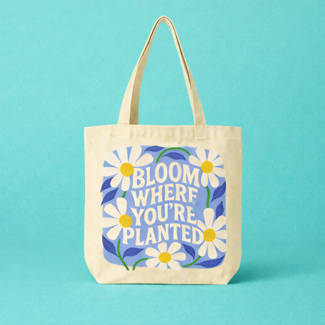 Bloom Where You're Planted
