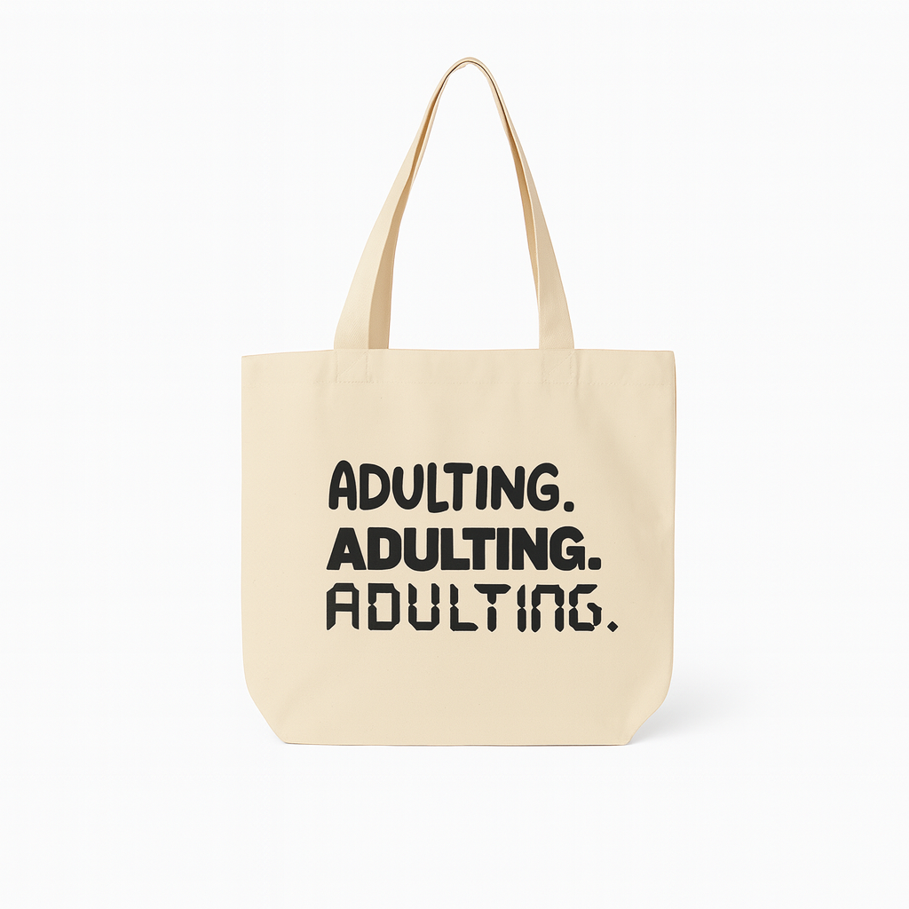 Adulting. Adulting. Adulting.